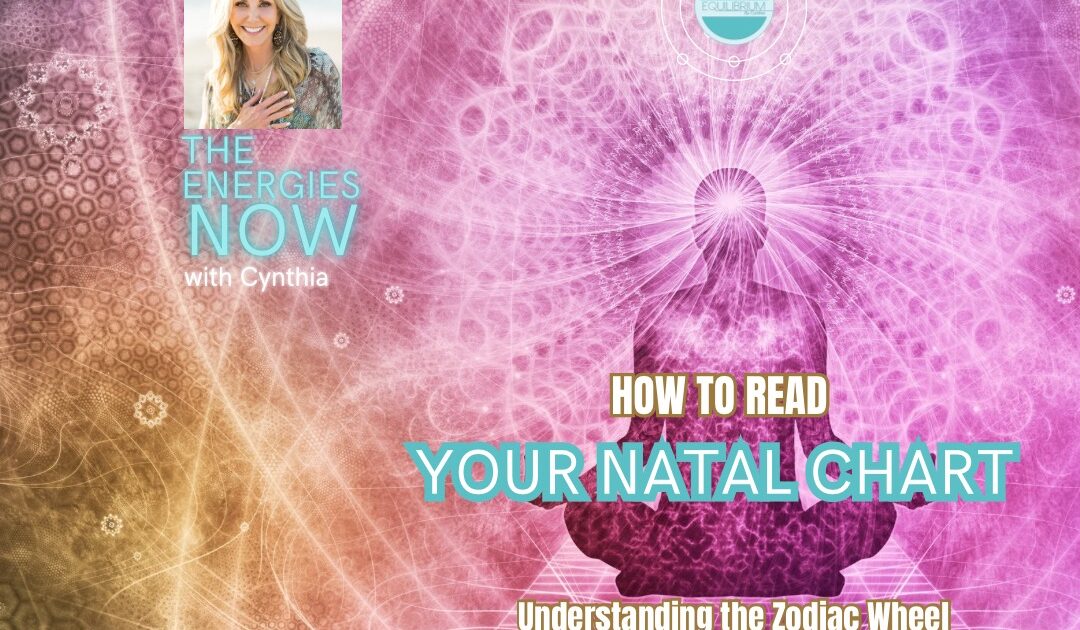 text reads: how to read your natal chart. understanding the zodiac wheel.